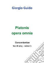 Platonis opera omnia. Concordantiae. Vol. 9 libro