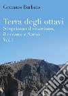 Terra degli ottavi. Scopriamo il vesuviano, il nolano e Sarno. Vol. 1 libro