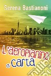 L'aeroplanino di carta libro