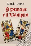 Il principe e il vampiro libro di Antares Daniele