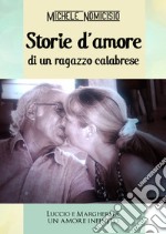 Storie d'amore di un ragazzo calabrese libro