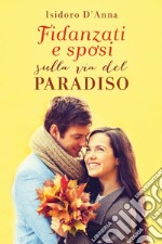 Fidanzati e sposi sulla via del paradiso libro