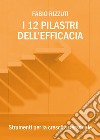 I 12 pilastri dell'efficacia libro di Rizzuti Fabio