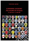 Guerrieri angioini nel Regno di Sicilia tra storia ed iconografia libro