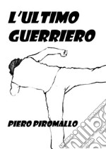 L'ultimo guerriero libro