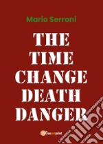 The time change death danger libro