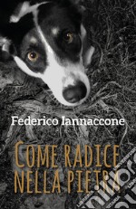 Come radice nella pietra libro