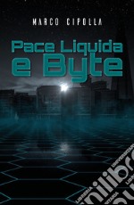 Pace liquida e byte libro