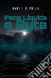 Pace liquida e byte libro