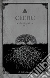 Celtic. The prequel. Ediz. italiana. Vol. 1 libro di Highlanders D. J.