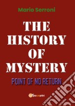 Point of no return. The history of mystery libro