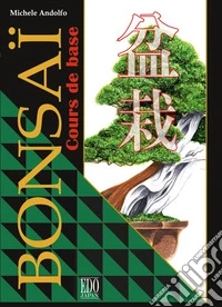 Bonsaï. Cours de base
