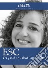 ESC. Tre passi una decisione: la tua! libro