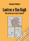Lautrec e Van Gogh. Due amici, una storia a fumetti libro di Carducci Giovanni