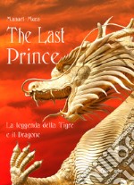 The last prince. La leggenda della Tigre e il Dragone libro