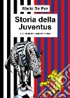 Storia della Juventus libro di De Paz Mario
