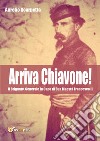 Arriva Chiavone! libro di Scarpetta Aurelio