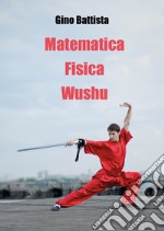 Matematica fisica wushu libro