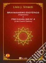 Brahmanismo esotérico (fragmentos) y Psicoanálisis n° 4 (o del Cuarto Camino) libro