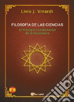 Filosofía de las ciencias. El principio fundamental de la naturaleza libro