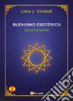 Budhismo esotérico. Curso elemental libro