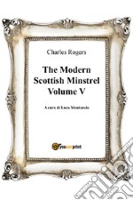 The modern Scottish minstrel. Vol. 5 libro