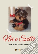 Noi e Spillo libro