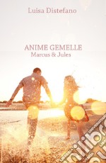 Anime gemelle. Marcus & Jules libro