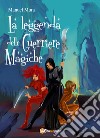 La leggenda delle guerriere magiche libro