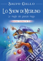 Lo show di Merlino: le magie del grande mago libro