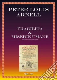 Fragilità & miserie umane libro