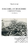 Fascismo, antifascismo e resistenza libro di Ariosi Vittorio