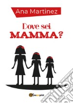 Dove sei mamma? libro