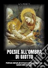 Poesie all'ombra di Giotto libro di Testa Ezio