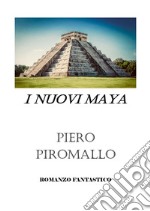 I nuovi Maya libro