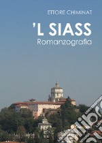 'L siass. Romanzografia libro