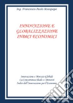 Innovazione e globalizzazione. Indici economici