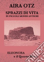 Sprazzi di vita in piccoli mondi antichi libro