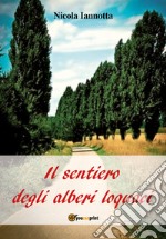 Il sentiero degli alberi loquaci libro