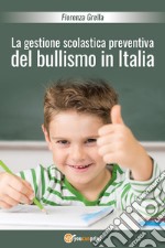 La gestione scolastica preventiva del bullismo in Italia