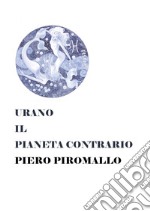 Urano il pianeta contrario libro