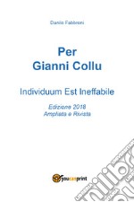 Per Gianni Collu. Individuum est ineffabile libro