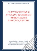 Comunicazione e sviluppo economico territoriale. Indici di analisi