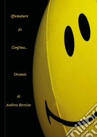 Sfumature di confine... Oriente libro