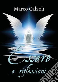 Essere e riflessioni