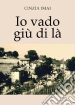 Io vado giù di là libro