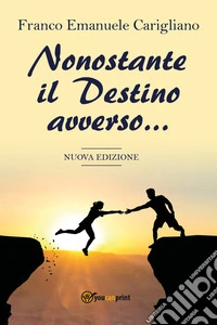 Nonostante il destino avverso libro