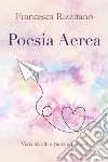 Poesia Aerea. Versi sciolti e pensieri sparsi. libro