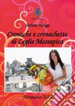 Cronache e cronachette di Ceglie Messapica. Annuario 2014 libro