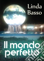 Il mondo perfetto libro